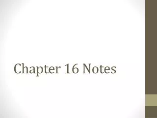 Chapter 16 Notes