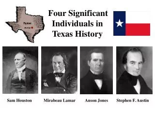 Four Significant Individuals in Texas History