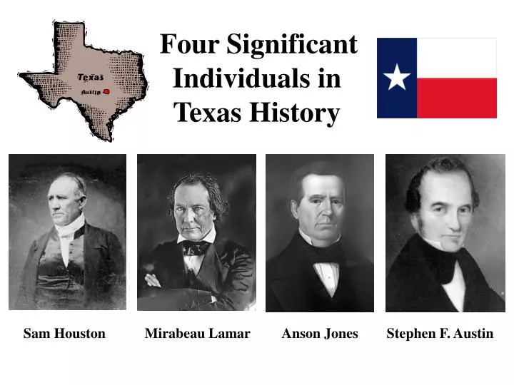 four significant individuals in texas history