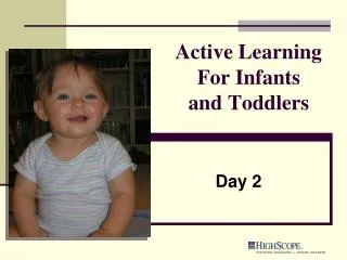 Active Learning For Infants and Toddlers