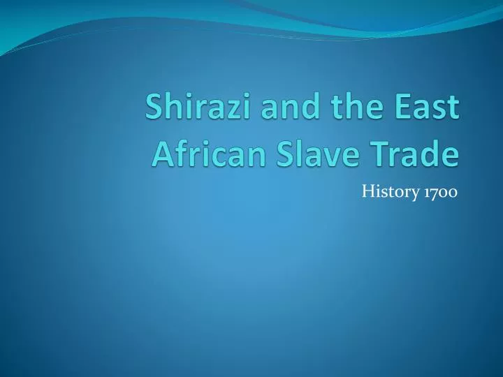 shirazi and the east african slave trade