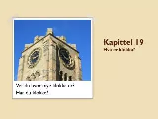 kapittel 19 hva er klokka