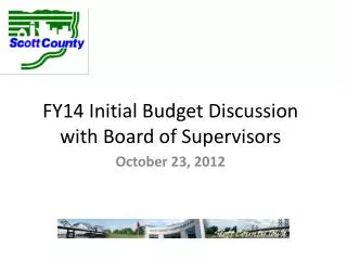 FY14 Initial Budget Discussion with Board of Supervisors