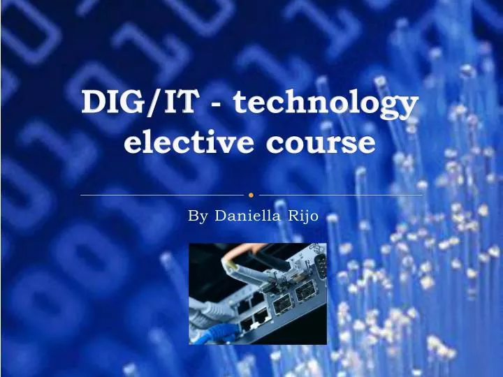 dig it technology elective course