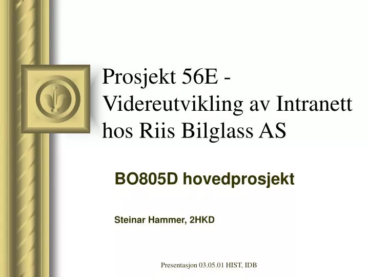 prosjekt 56e videreutvikling av intranett hos riis bilglass as