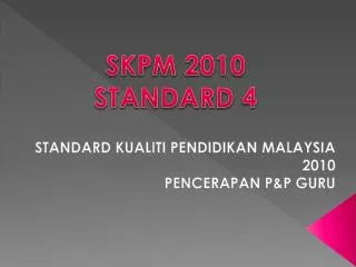 STANDARD KUALITI PENDIDIKAN MALAYSIA 2010 PENCERAPAN P&amp;P GURU