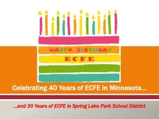 Celebrating 40 Years of ECFE in Minnesota…