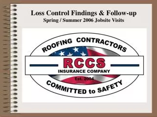 Loss Control Findings &amp; Follow-up Spring / Summer 2006 Jobsite Visits