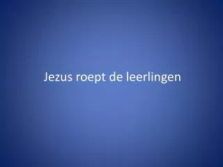 jezus roept de leerlingen