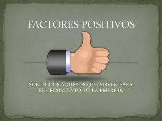 factores positivos