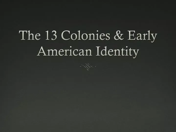 the 13 colonies early american identity