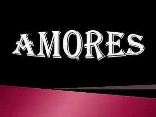amores
