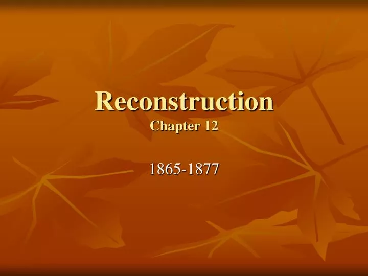 reconstruction chapter 12