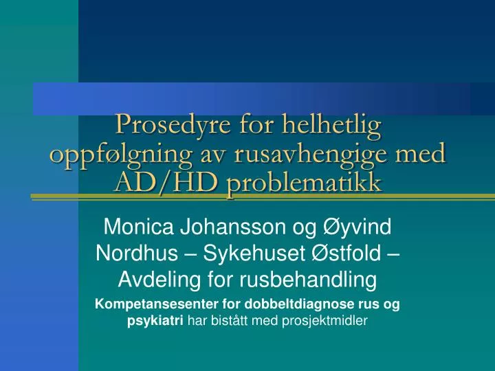 prosedyre for helhetlig oppf lgning av rusavhengige med ad hd problematikk