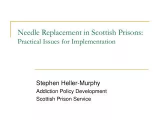 Needle Replacement in Scottish Prisons: Practical Issues for Implementation