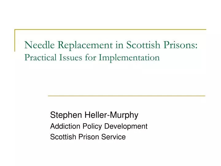 needle replacement in scottish prisons practical issues for implementation