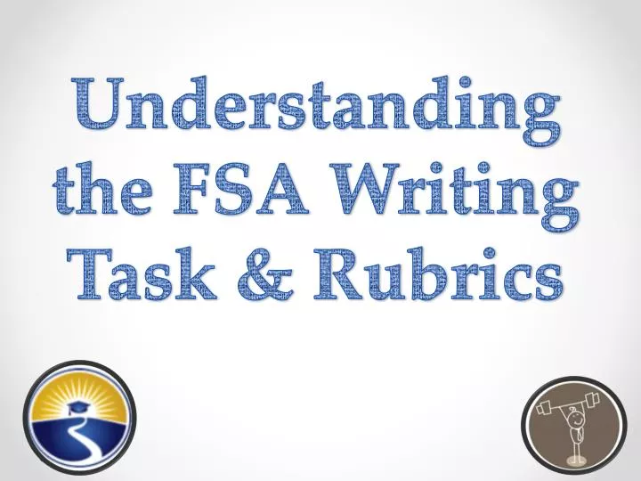 understanding the fsa writing task rubrics