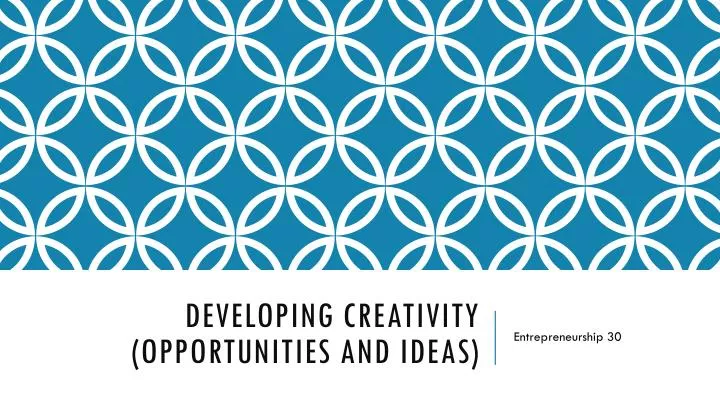 developing creativity opportunities and ideas
