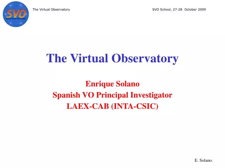 the virtual observatory enrique solano spanish vo principal investigator laex cab inta csic