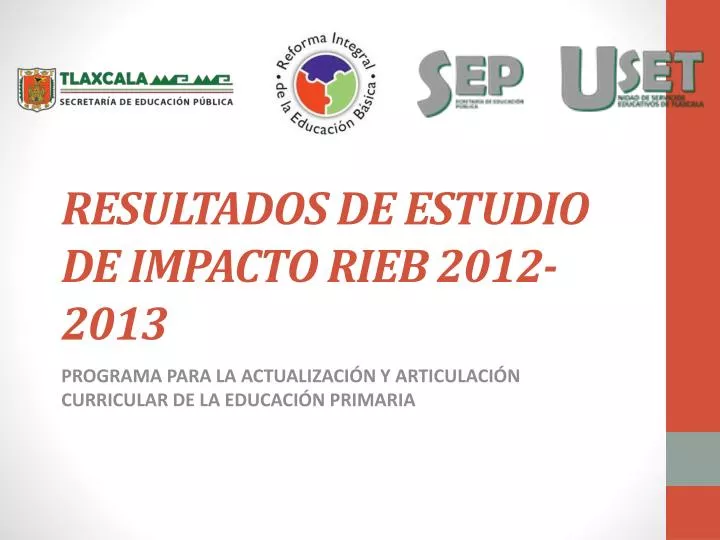 resultados de estudio de impacto rieb 2012 2013