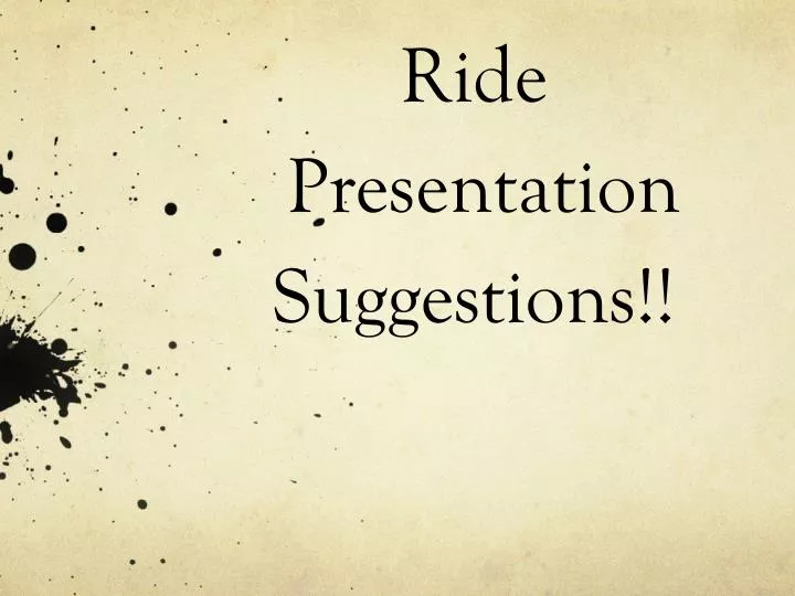 ride presentation suggestions