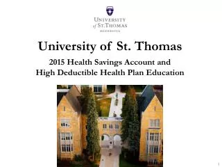 University of St. Thomas 2015 Health Savings Account and High Deductible Health Plan Education