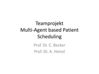 Teamprojekt Multi -Agent based Patient Scheduling