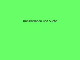 transliteration und suche