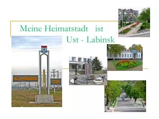 meine heimatstadt ist ust labinsk