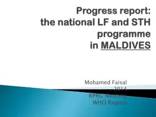 Progress report: t he national LF and STH programme in MALDIVES