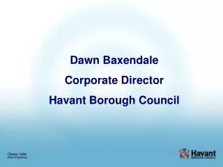 Dawn Baxendale Corporate Director Havant Borough Council