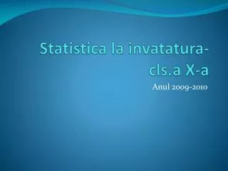 statistica la invatatura cls a x a