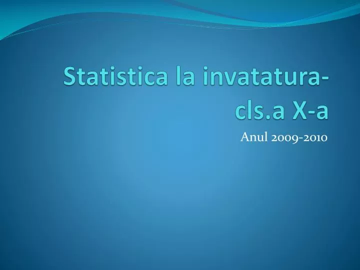 statistica la invatatura cls a x a