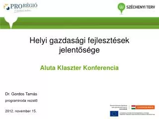 helyi gazdas gi fejleszt sek jelent s ge aluta klaszter konferencia