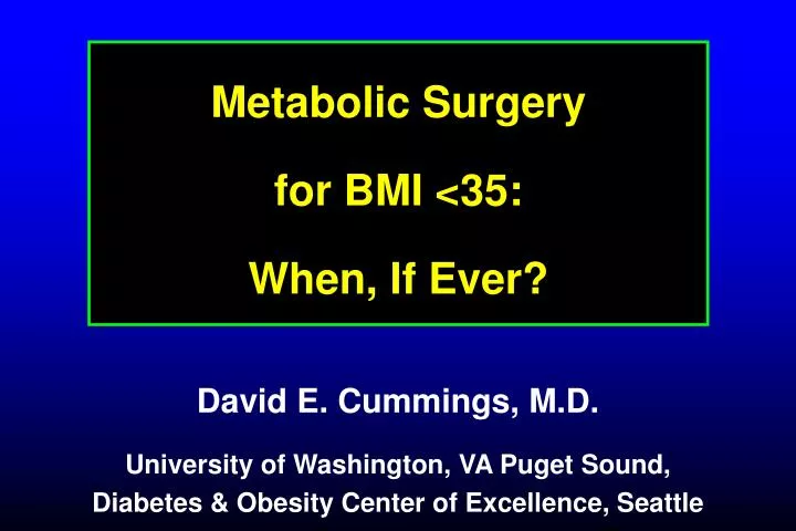 metabolic surgery for bmi 35 when if ever
