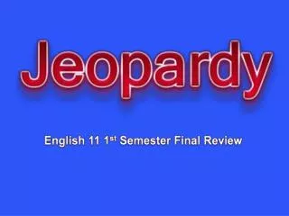 English 11 1 st Semester Final Review