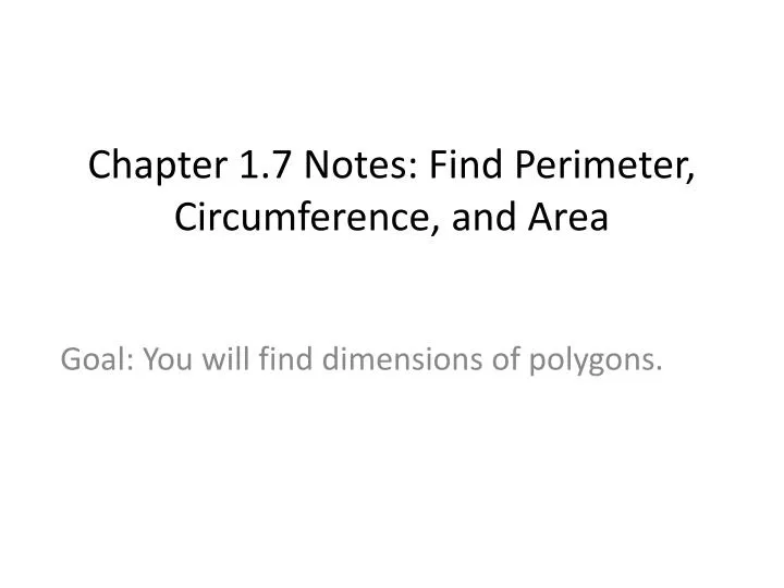 chapter 1 7 notes find perimeter circumference and area
