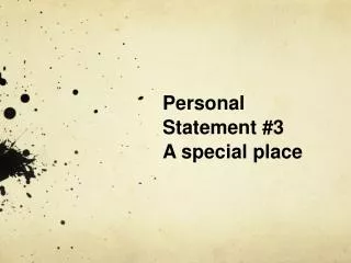 Personal Statement #3 A special place