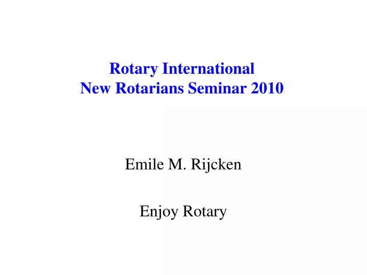 rotary international new rotarians seminar 2010