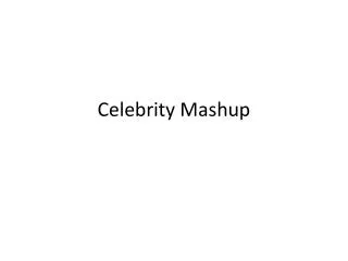 Celebrity Mashup
