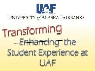 Enhancing the Student Experience at UAF