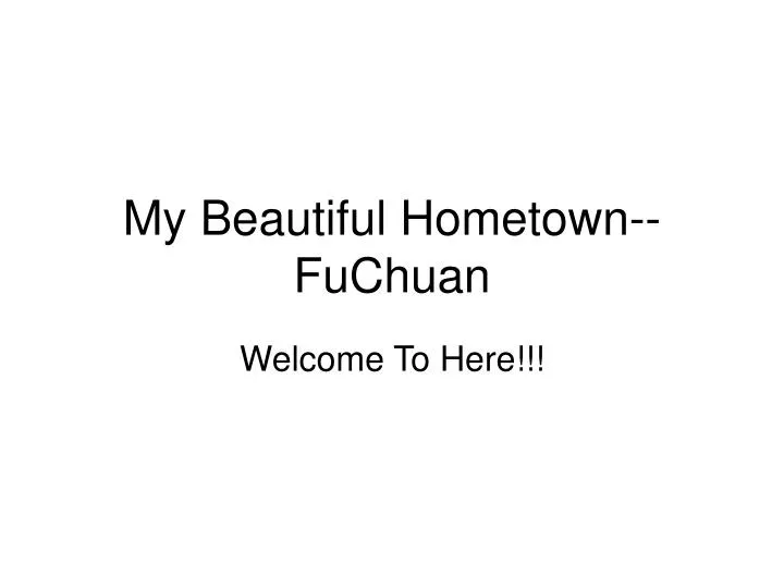 my beautiful hometown fuchuan