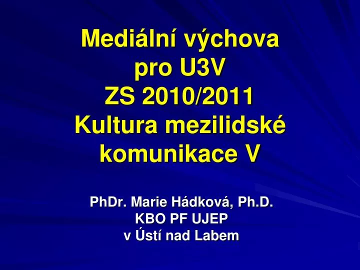 medi ln v chova pro u3v zs 2010 2011 kultura mezilidsk komunikace v