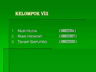 nur huda 08022014 rian hidayat 08022007 tahap saputro 08022030
