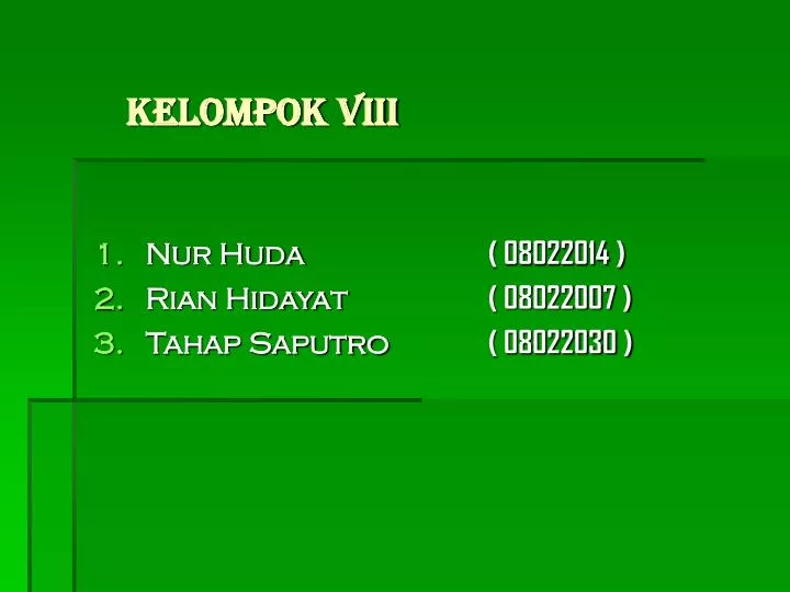 nur huda 08022014 rian hidayat 08022007 tahap saputro 08022030