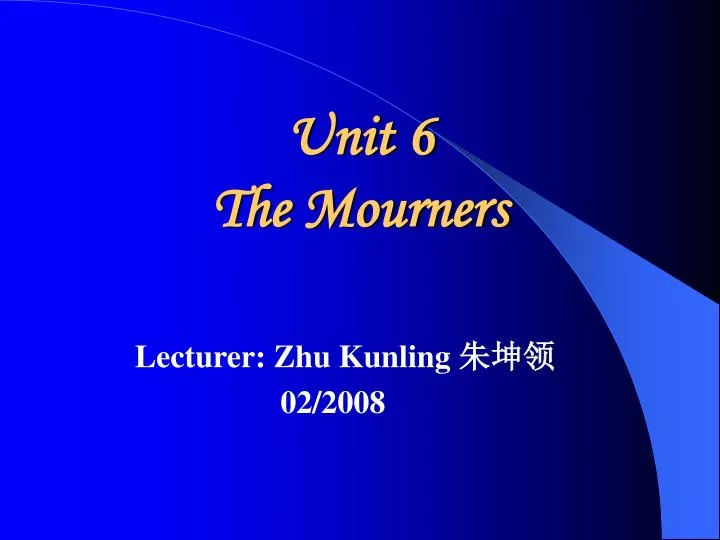 unit 6 the mourners