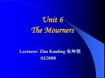 Unit 6 The Mourners