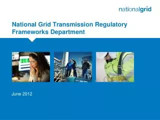 National Grid Transmission Regulatory Frameworks Department