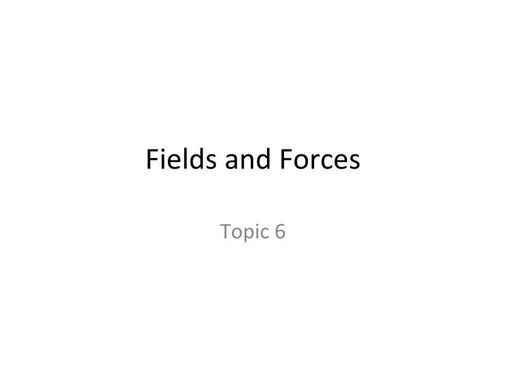 fields and forces