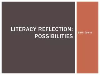 Literacy Reflection: Possibilities